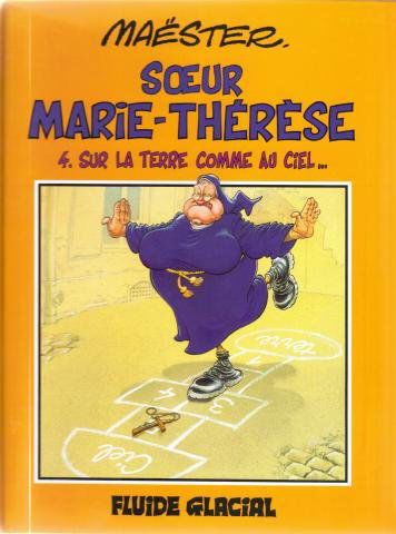Soeur Marie-Thérèse des Batignolles, tome 4 : Sur la Terre comme au Ciel...