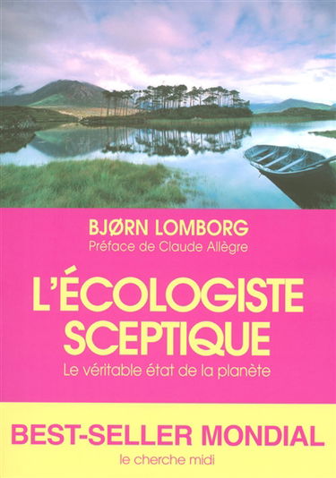 L'écologiste sceptique : le véritable état de la planète