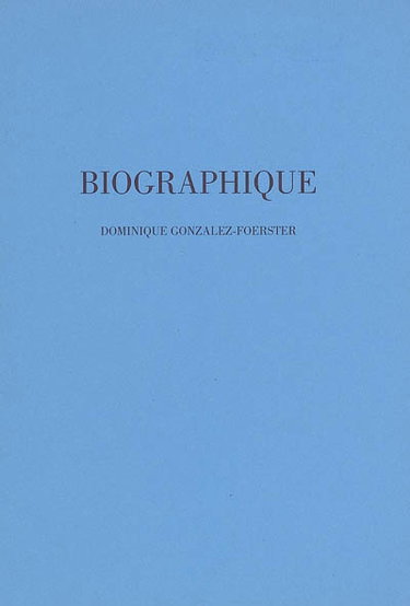 Couverture de Biographique, Dominique Gonzalez-Foerster : Numéro bleu : exposition, Paris, Musée d'art moderne, 28 janvier-14 mars 1993