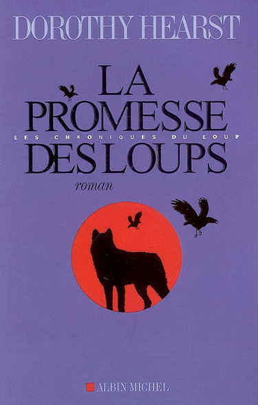 Les chroniques du loup. Vol. 1. La promesse des loups