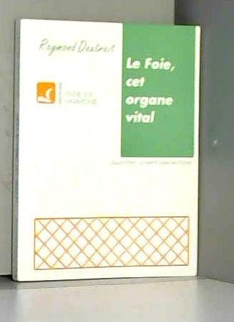 Le foie, cet organe vital