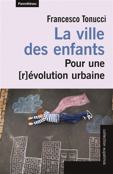La ville des enfants : pour une (r)évolution urbaine