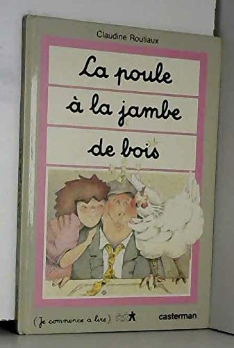 La Poule à la jambe de bois