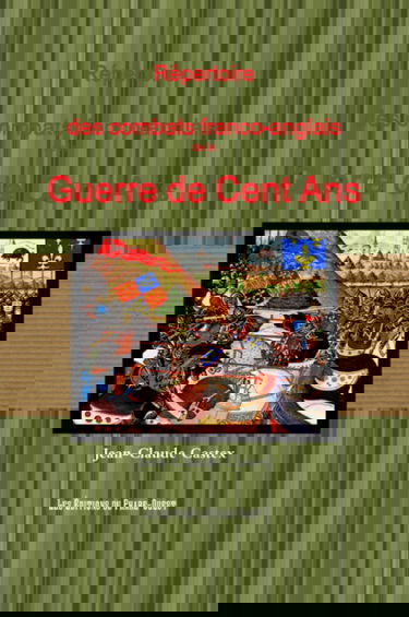 Répertoire des combats franco-anglais de la Guerre de Cent Ans (1337 - 1453)