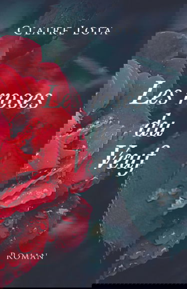 Les roses du Veuf: Inspiré d'une histoire vraie