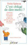 C'est obligé de dire merci ? : questions pour tester les bonnes manières et celles des grandes personnes