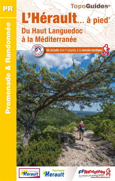 Couverture de L'Hérault... à pied : du Haut Languedoc à la Méditerranée : 69 circuits dont 7 adaptés à la marche nordique par Collectif