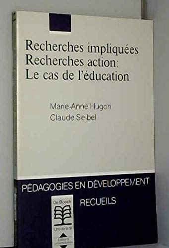 Recherches impliquées-recherches action, le cas de l'éducation
