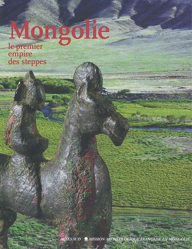 Mongolie : le premier empire des steppes : expositions, Monaco, Grimaldi forum, 12 avril-2 mai 2003 ; Paris, Musée national des arts asiatiques Guimet, 29 avril-19 mai 2003 ; Musée des beaux-arts d'Oulan-Bator, 17 juin-17 sept. 2003