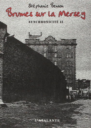 Synchronicité. Vol. 2. Brumes sur la Mersey