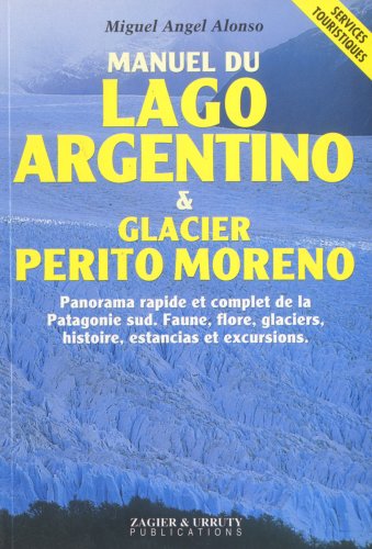Couverture de Manuel du Lago Argentino & Glacier P. Moreno (French Edition)