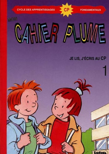 Mon cahier Plume CP : je lis, j'écris