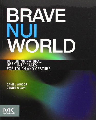 Couverture de Brave NUI World: Designing Natural User Interfaces for Touch and Gesture