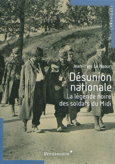 Couverture de Désunion nationale : la légende noire des soldats du Midi