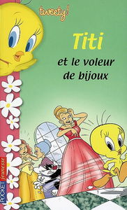 Tweety !. Vol. 6. Titi et le voleur de bijoux