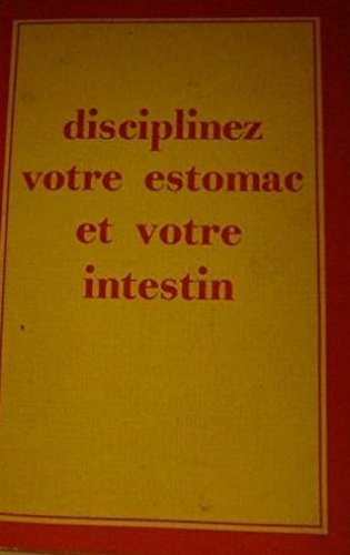 Disciplinez votre estomac et votre intestin