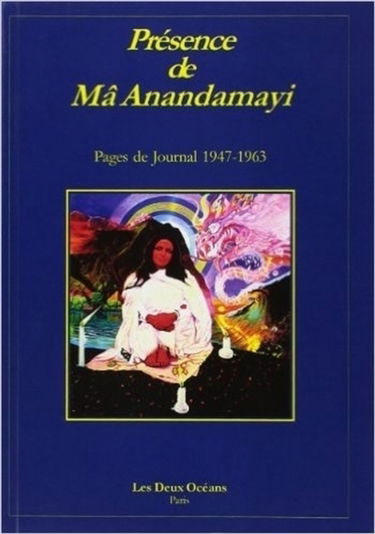Présence de Ma Anandamayi : pages de journal 1947-1963