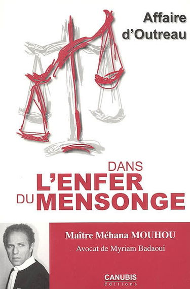 Dans l'enfer du mensonge : affaire d'Outreau