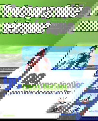 Photographie numérique : 99 trucs faciles pour faire de vous un pro