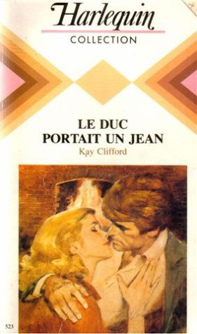 Le duc portait un jean : Collection : Harlequin collection n° 523
