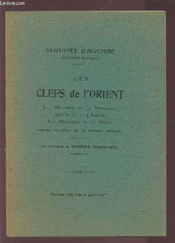 LES CLEFS DE L'ORIENT : LES MYSTERES DE LA NAISSANCE - LES SEXES ET L'AMOUR - LES MYSTERES DE LA MORT - D'APRES LES CLEFS DE LA CABBALE ORIENTALE.
