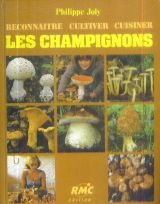 Reconnaître, cultiver, cuisiner les champignons