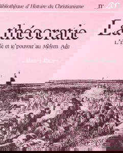 La Théocratie : l'Eglise et le pouvoir au Moyen Age