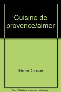 Aimer la cuisine de Provence