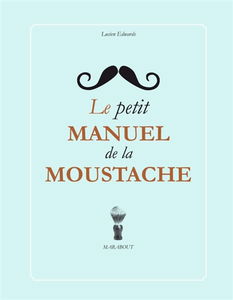 Le petit manuel de la moustache