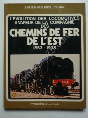 L'Evolution des locomotives à vapeur de la Compagnie des chemins de fer de l'Est, 1853-1938