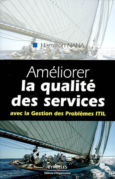 Améliorer la qualité des services : avec la gestion des problèmes ITIL