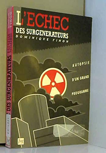 L'Echec des surgénérateurs : autopsie d'un grand programme