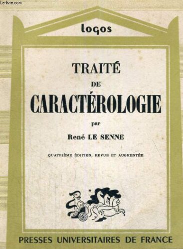 Couverture de TRAITE DE CARACTEROLOGIE - LOGOS - INTRODUCTION AUX ETUDES PHILOSOPHIQUES COLLECTION FONDEE PAR L. LAVELLE ET DIRIGEE PAR R. LE SENNE