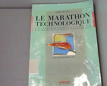Objectif 1992, le marathon technologique : une grande enquête internationale sur l'Europe de la haute technologie