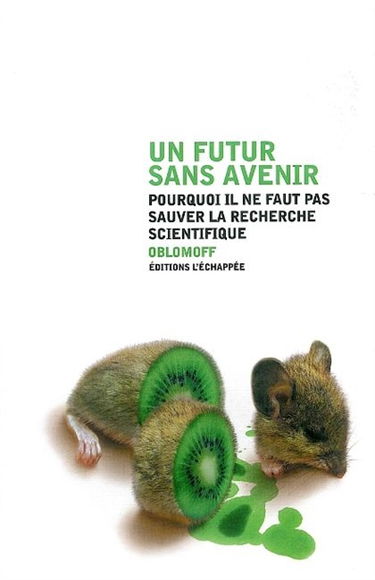 Un futur sans avenir : pourquoi il ne faut pas sauver la recherche scientifique