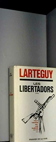 Couverture de Les libertadors. Tout homme est une guerre civile - 2. 1970. Cartonnage de l'éditeur. 344 pages. Jaquette. (Littérature) par Jean Lartéguy