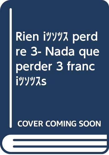 Couverture de Rien à perdre 3- Nada que perder 3 francés: Du Kiosque au temple de Salomon: La foi qui transforme