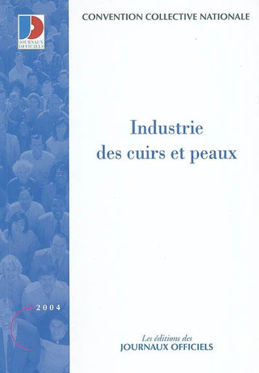Industrie des cuirs et peaux : convention collective nationale du 6 octobre 1956, étendue par arrêté du 27 octobre 1961