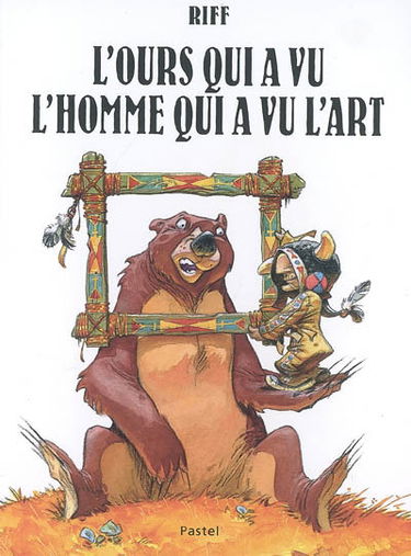 L'ours qui a vu l'homme qui a vu l'art