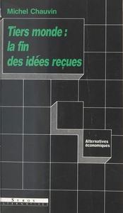 Tiers-monde, la fin des idées reçues
