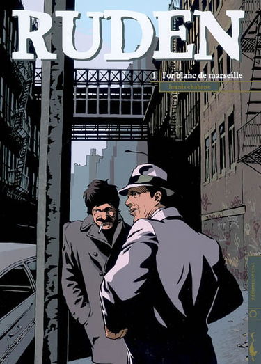 Ruden. Vol. 1. L'or blanc de Marseille