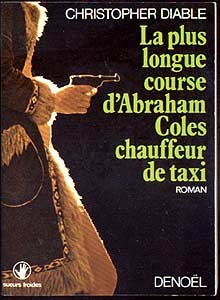 Couverture de La plus longue course d'Abraham Coles, chauffeur de taxi [Board book] [Jan 01, 1977] Diable Chr