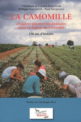 La camomille et autres plantes médicinales dans la région de Chemillé: 150 ans d'histoire