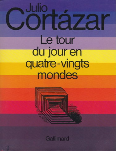 Couverture de Le tour du jour en quatre-vingts mondes Traduit de l'espagnaol par Laure Guille-Bataillon Karine Berriot JC Lepetit et Céline Zins