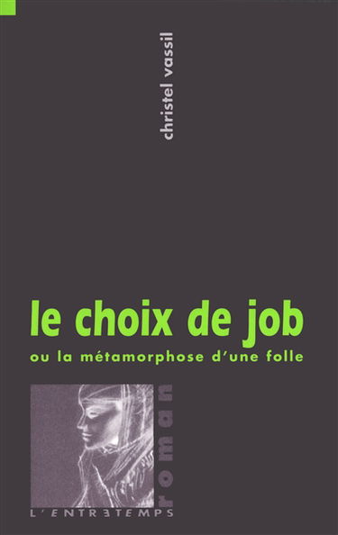 Le choix de Job ou La métamorphose d'une folle