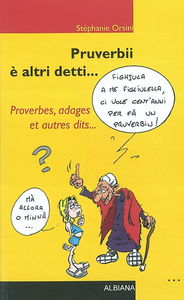 Proverbii è altri detti.... Proverbes, adages et autres dits...