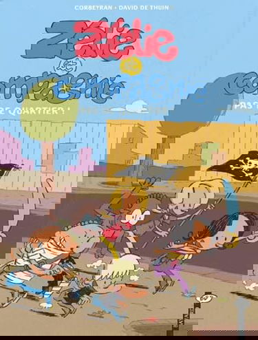 Zélie et compagnie. Vol. 1. Pas de quartier !