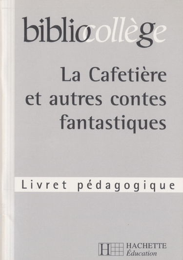 La cafetière et autres contes fantastiques, Théophile Gautier