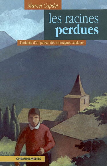 Racines perdues : l'enfance d'un paysan des montagnes catalanes