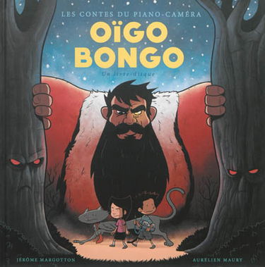 Les contes du piano-caméra. Vol. 1. Oïgo Bongo : un livre-disque